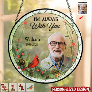 I'm Always With You-Personalized Photo Acrylic Window Hanging Suncatcher