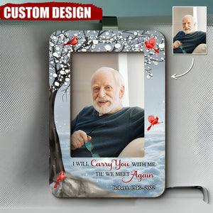 I Will Carry You With Me Until I See You Again, Personalized Picture Frame, Custom Photo Car Visor Clip