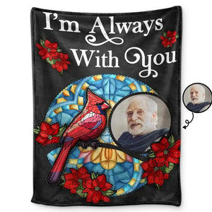 I'm Always With You - Personalized Memorial Blanket