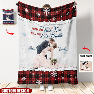 From Our First Kiss Till Our Last Breath - Custom Blanket - Gift For Husband, Gift For Wife, Gift For Lovers