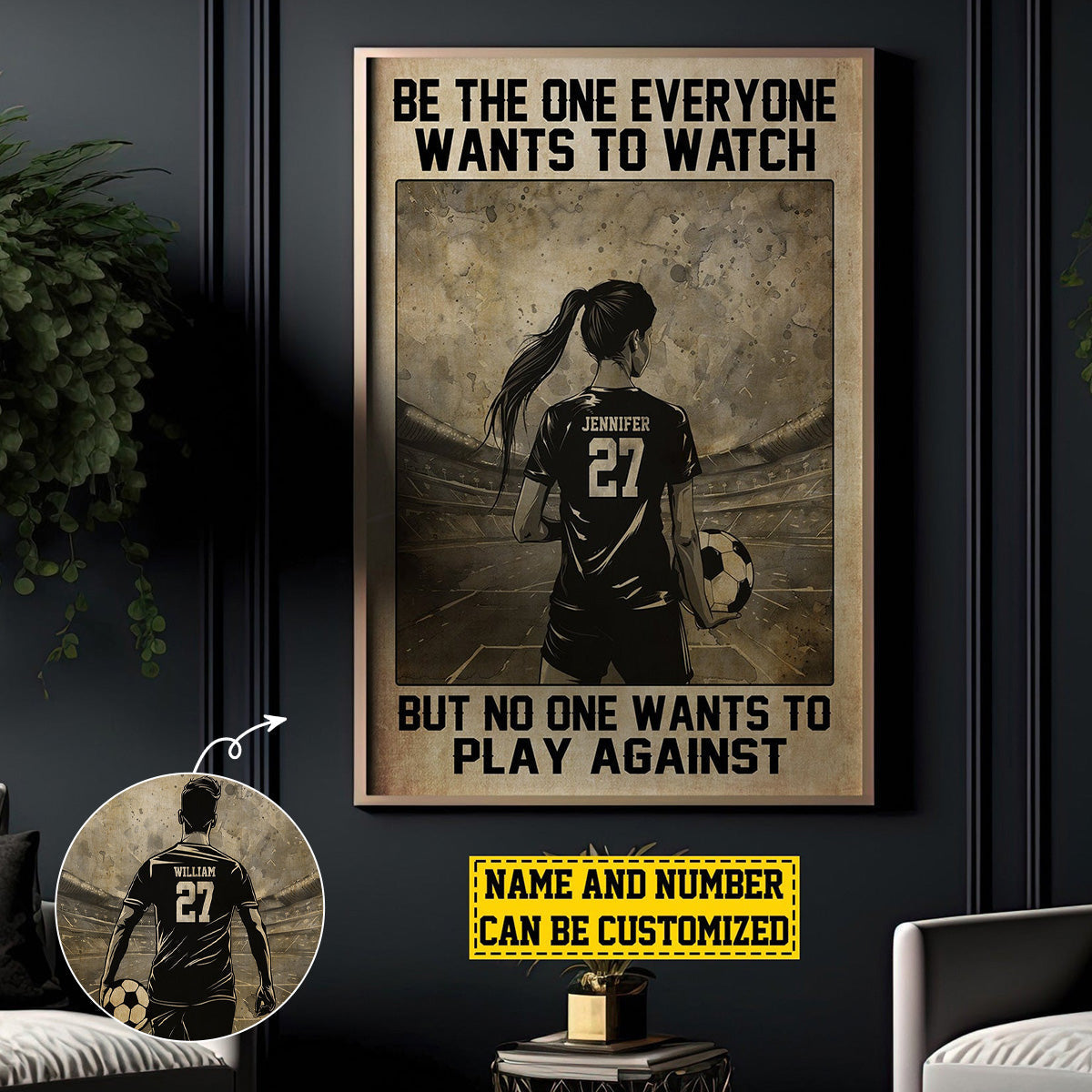 Be The One Everyone Wants To Watch Personalized Motivational Soccer Poster-Gift For Soccer Lovers