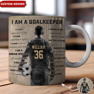 I Am A Goalkeeper - Personalized Soccer Mug - Gift For Soccer Lovers