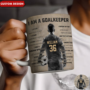 I Am A Goalkeeper - Personalized Soccer Mug - Gift For Soccer Lovers