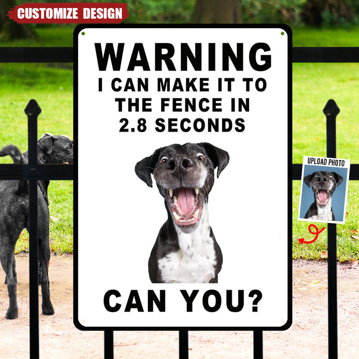 Personalized Dog Photo Metal Sign - Warning I Can Make It To The Fence In 2.8 Seconds