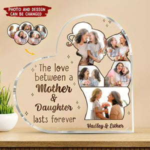 Custom Photo The Love Between A Mother & Daughter, Son - Gift For Mom, Mama - Personalized Heart Shaped Acrylic Plaque