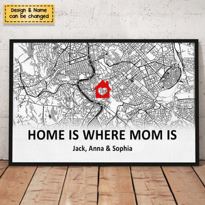 Home Is Where Mom Is - Personalized Poster - Gift For Mom