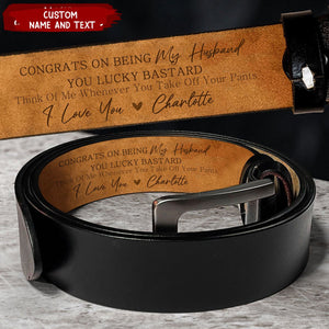 Congrats On Being My Husband You Lucky Guy- Personalized Engraved Leather Belt