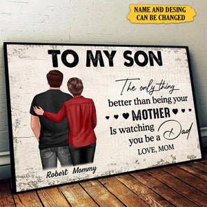 From Mom To Son Watching You Be A Dad Personalized Poster, Heartfelt Gift For Son