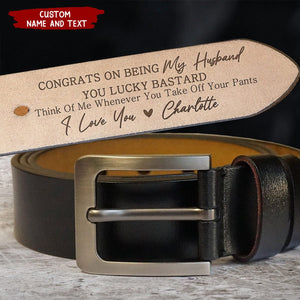 Congrats On Being My Husband You Lucky Guy- Personalized Engraved Leather Belt