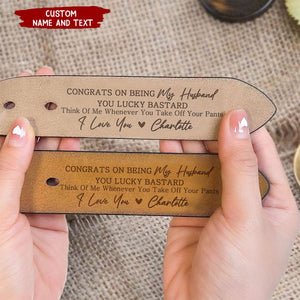 Congrats On Being My Husband You Lucky Guy- Personalized Engraved Leather Belt