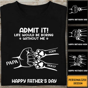 Admit It Life Would Be Boring Without Us Hand Punch - Personalized T Shirt