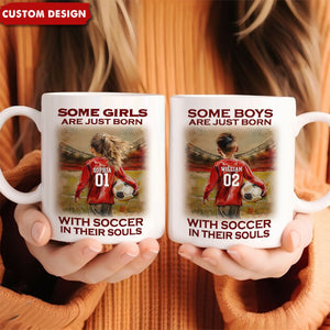 Some Boys Girls Are Just Born With Soccer-Personalized Soccer Mug - Gift For Young Soccer Lovers