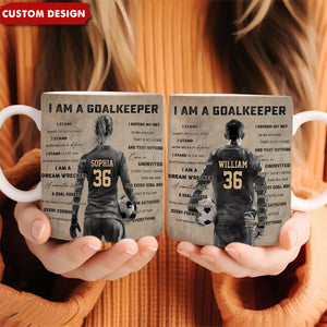 I Am A Goalkeeper - Personalized Soccer Mug - Gift For Soccer Lovers