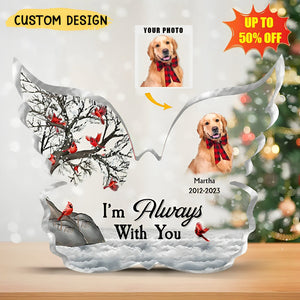 Personalized Memorial Acrylic Plaque - Upload Photo - I Am Always With You