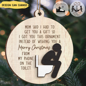 I Got You This Ornament Instead Of Wishing You A Merry Christmas - Personalized Custom Ornament - Wood Custom Shaped - Christmas Gift For Best Friends, Besties, Sisters