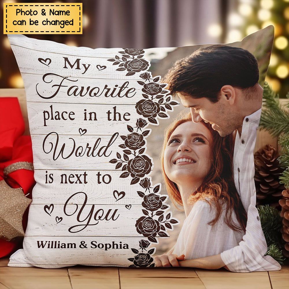 Anniversary Gift My Favorite Place In The World Is Next To You - Personalized Couple Photo Pillow