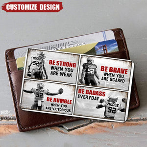 Be Strong When You Are Weak -  Personalized America Football Wallet Card