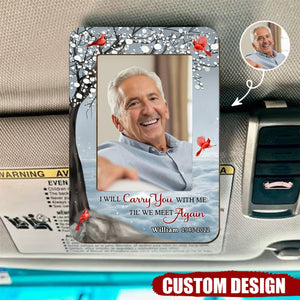 I Will Carry You With Me Until I See You Again, Personalized Picture Frame, Custom Photo Car Visor Clip