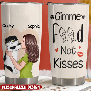 Gimme Food Not Kisses Cat & Girl-Personalized Tumbler-Gift For Cat Lovers