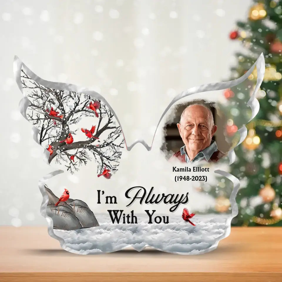 Custom Personalized Memorial Acrylic Plaque - Upload Photo - I Am Always With You - Memorial Gift Idea For Christmas