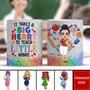 It Takes A Big Heart To Teach Little Minds-Personalized Mug-Gift For Teacher Educator