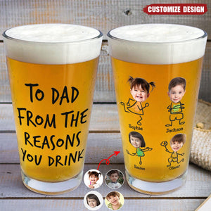 To Dad From The Reasons You Drink - Personalized Photo Beer Glass