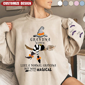 Grandma Witch Like A Normal Grandma But More Magical Sweatshirt- Gift For Grandma