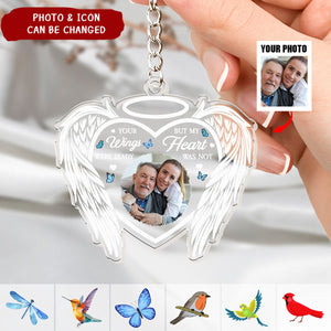 Your Wings Were Ready But My Heart Was Not - Personalized Acrylic Photo Keychain