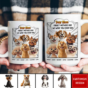 New Version Forget Mother's Day We Woof You Every Day - Personalized Mug - Gift For Dog Lovers