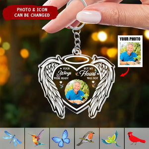 Your Wings Were Ready But My Heart Was Not - Personalized Acrylic Photo Keychain