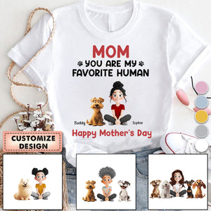 You Are My Favorite Human - Personalized Unisex T-shirt-Gifts For Dog Lovers