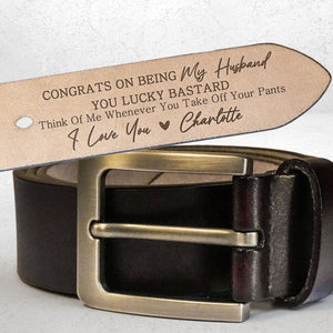 Congrats On Being My Husband You Lucky Guy- Personalized Engraved Leather Belt