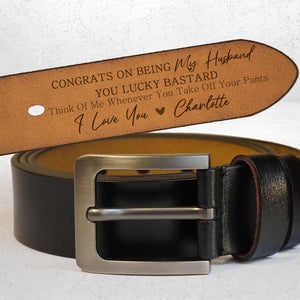 Congrats On Being My Husband You Lucky Guy- Personalized Engraved Leather Belt