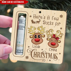 Here's A Few Bucks For Christmas - Personalized Family Wooden Ornament