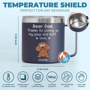 Thanks For Being My Human Servant - Dog Personalized 14oz Stainless Steel Tumbler With Handle - Gift For Pet Owners, Pet Lovers