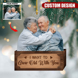 I Want To Grow Old With You - Personalized Custom Photo Mica Ornament - Christmas Gift For Couple, Wedding Couple, Married Couple, Wife, Husband