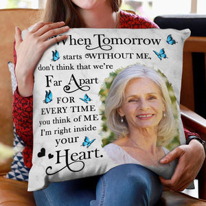 Custom Photo When Tomorrow Starts Without Me - Memorial Gift For Family, Friends - Personalized Pillow