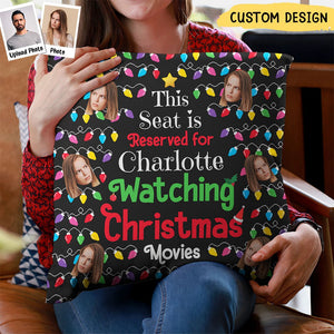 Seat Reserved For Christmas Movies - Personalized Photo Pillow