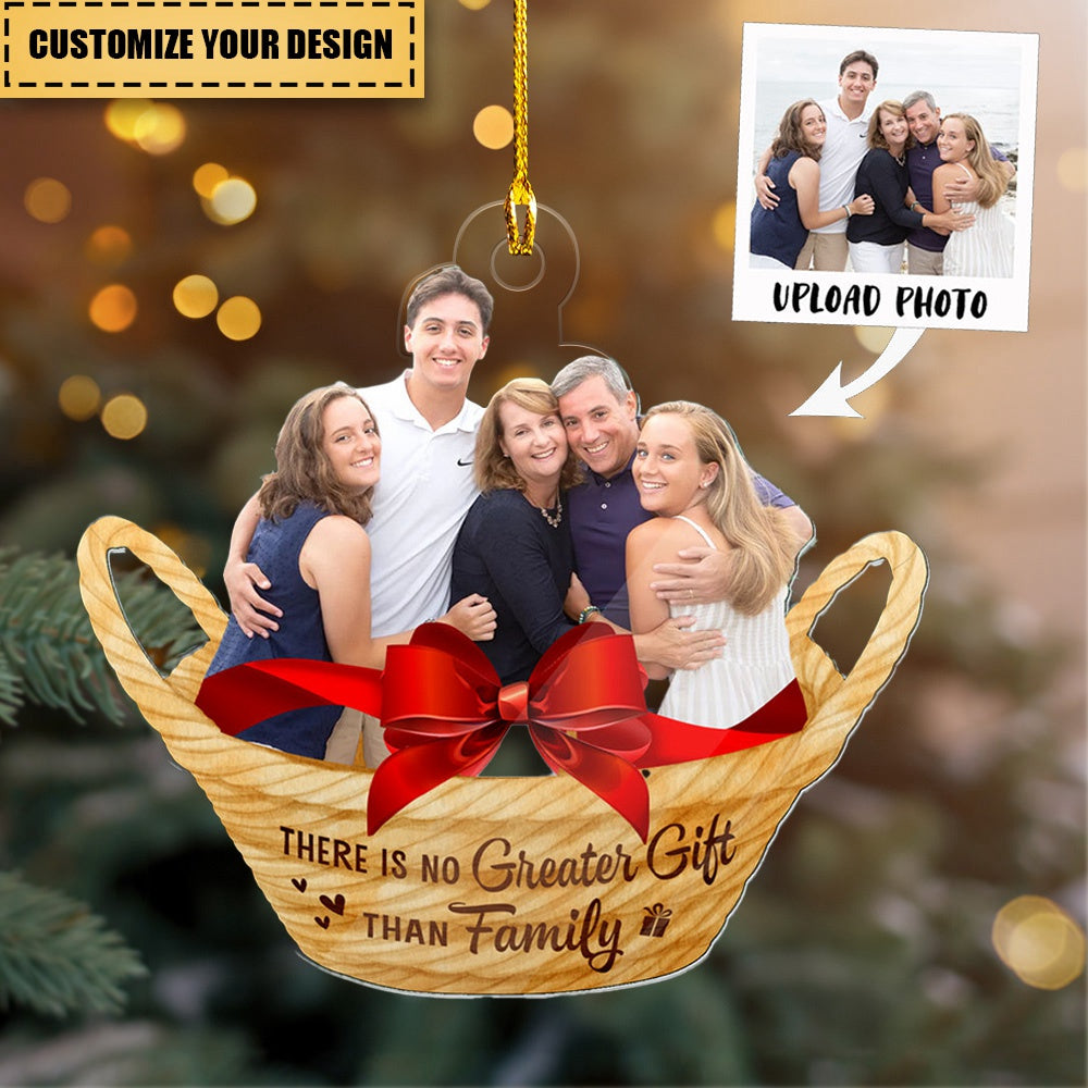 There Is No Greater Gift Than Family/Friends/Sisters - Custom from Photo-Christmas Ornament